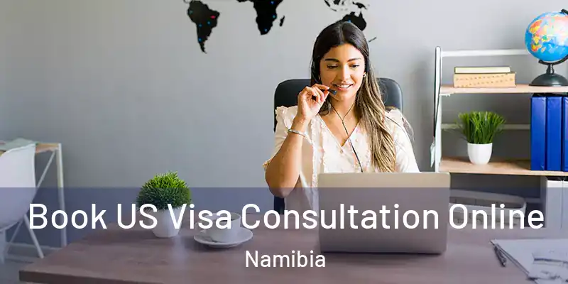  Book US Visa Consultation Online Namibia
