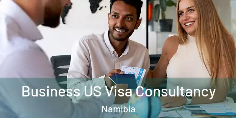  Business US Visa Consultancy Namibia