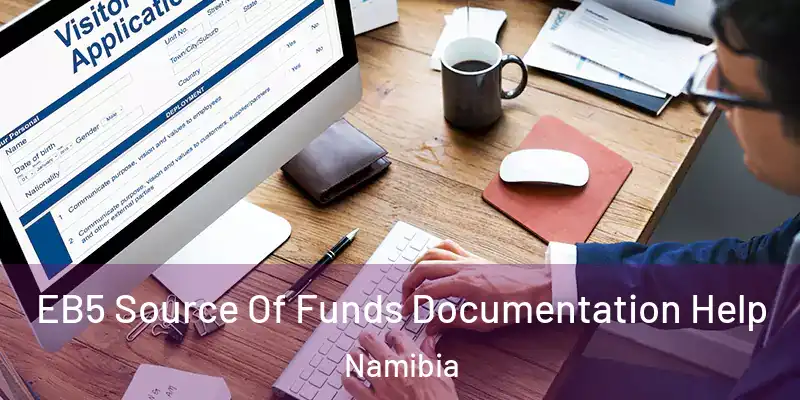  EB5 Source Of Funds Documentation Help Namibia