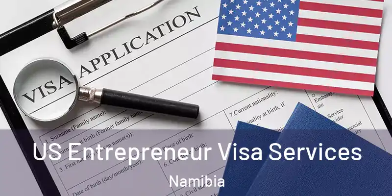  US Entrepreneur Visa Services Namibia