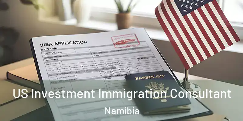  US Investment Immigration Consultant Namibia