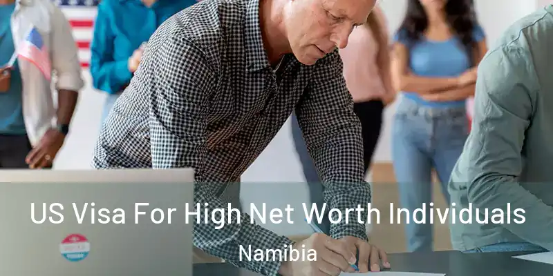  US Visa For High Net Worth Individuals Namibia