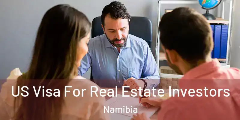  US Visa For Real Estate Investors Namibia