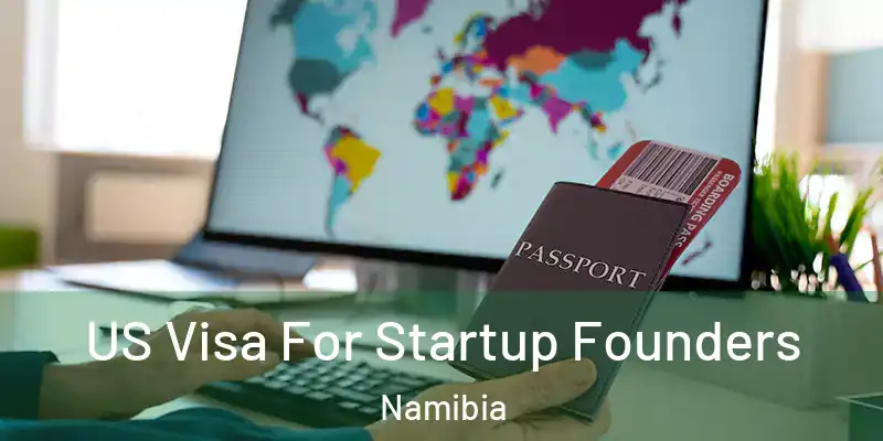 US Visa For Startup Founders Namibia