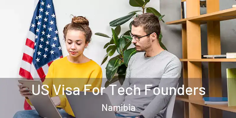 US Visa For Tech Founders Namibia