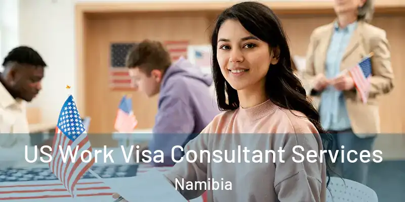  US Work Visa Consultant Services Namibia