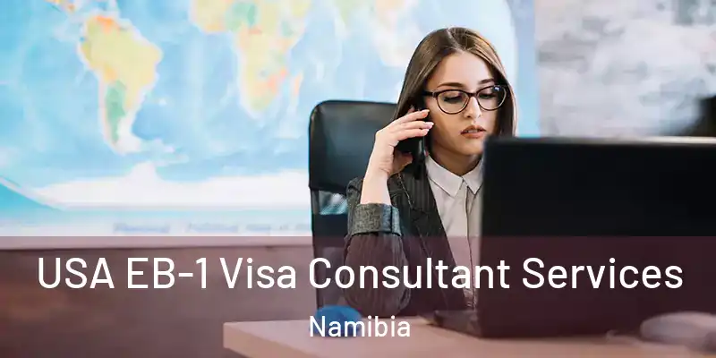  USA EB-1 Visa Consultant Services Namibia